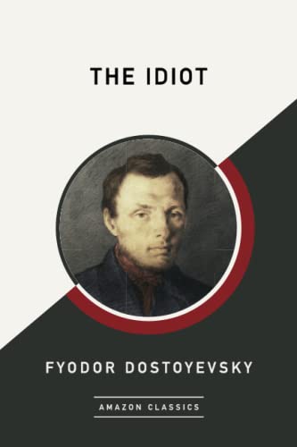 The Idiot (AmazonClassics Edition) von AmazonClassics