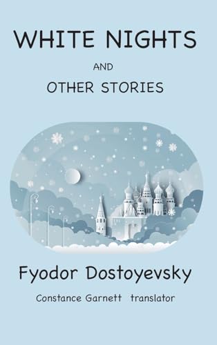 White Nights and Other Stories von Classic Wisdom Reprint