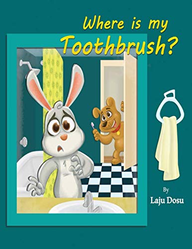 Where is my Toothbrush? von Independent Publishing Network