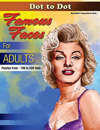 Dot-to-Dot Famous Faces for Adults: Puzzles from 196 to 528 dots (Dot to Dot Books For Adults, Band 1)