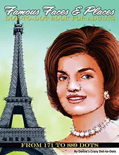 Famous Faces & Places Dot to Dot Book For Adults: From 171 to 889 Dots (Dot to Dot Books For Adults, Band 3)