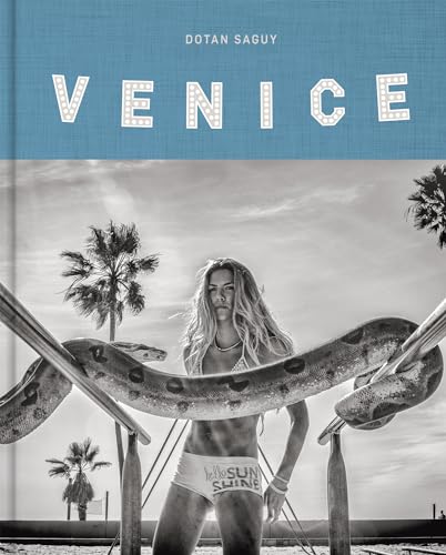 Dotan Saguy: Venice Beach - The Last Days of a Bohemian Paradise