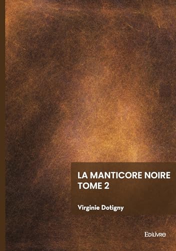 La manticore noire - Tome 2: La riposte des anges von Édilivre