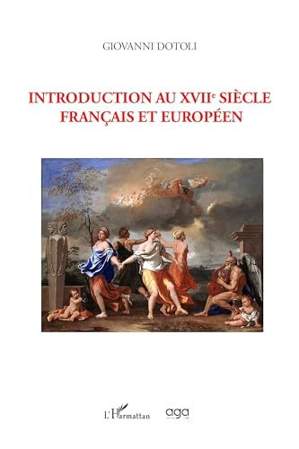 Introduction au XVIIe siècle français et européen von L'HARMATTAN