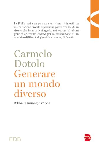 Generare un mondo diverso. Bibbia e immaginazione (Teologia) von EDB