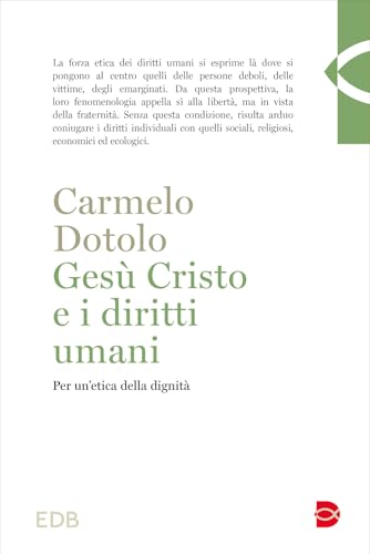 Gesù Cristo e i diritti umani. Per un'etica della dignità (Teologia) von EDB