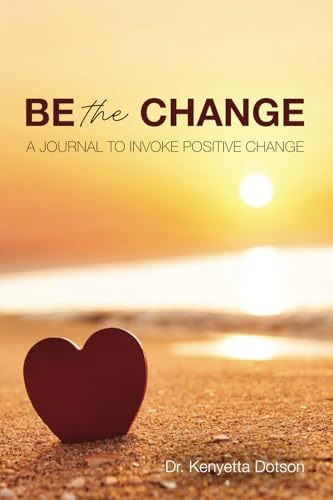 A Journey to Change: "Be The Change"