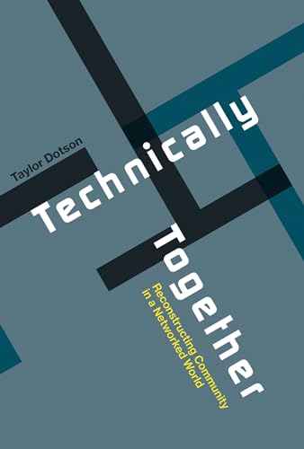 Technically Together: Reconstructing Community in a Networked World von MIT Press