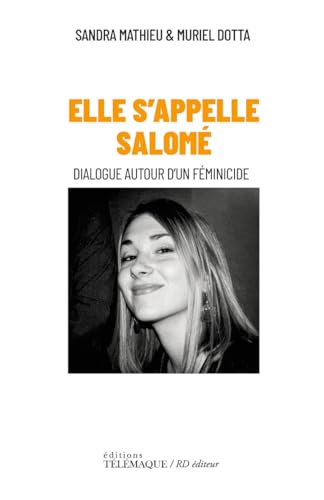 Elle s'appelle Salomé - Dialogue autour d'un féminicide Elle s'appelle Salomé - Dialogue autour d'un féminicide von TELEMAQUE EDIT