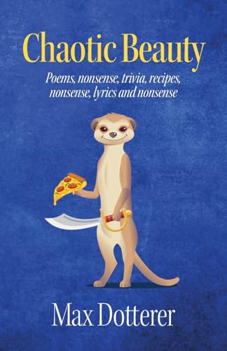 Chaotic Beauty: Poems, nonsense, trivia, recipes, nonsense, lyrics and nonsense Chaotic Beauty: Poems, nonsense, trivia, recipes, nonsense, lyrics and nonsense von Palmetto Publishing