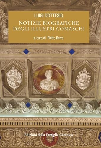 Notizie biografiche degli illustri comaschi von New Press