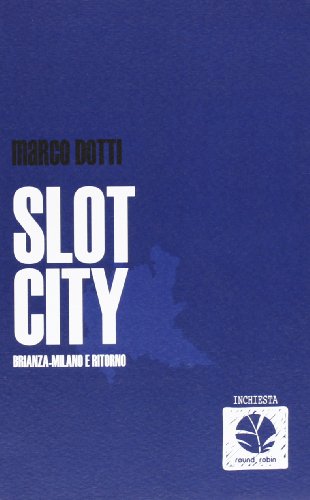 Slot city. Brianza-Milano e ritorno (Scialuppe)
