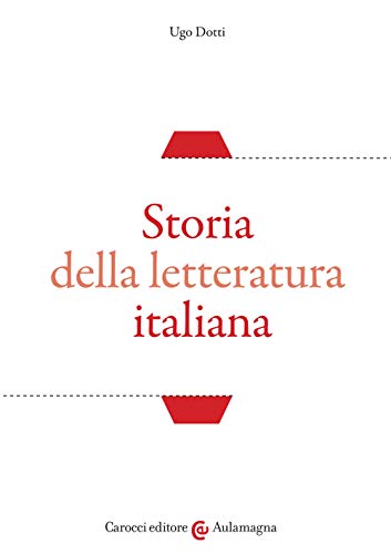Storia della letteratura italiana (Aulamagna, Band 89) von AULAMAGNA