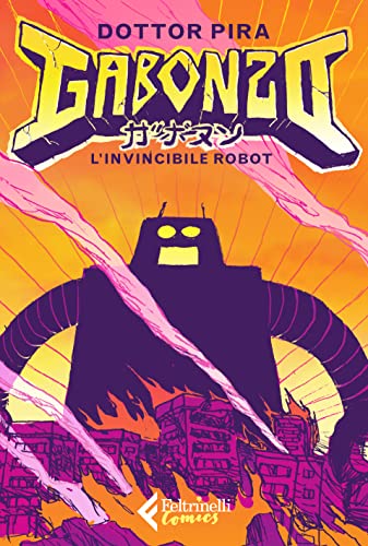 Gabonzo, l'invincibile robot (Feltrinelli Comics) von Feltrinelli