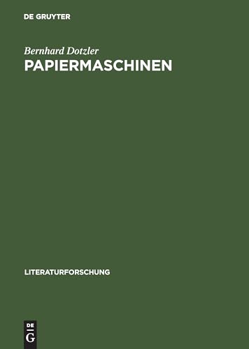 Papiermaschinen. Versuch über Communication & Control in Literatur und Technik von de Gruyter