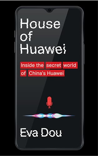 House of Huawei: Inside the Secret World of China's Most Powerful Company von Abacus