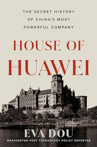 House of Huawei: The Secret History of China's Most Powerful Company von Portfolio