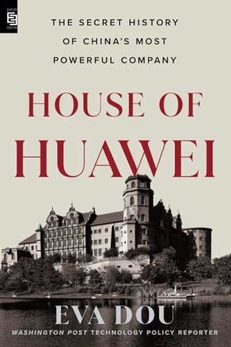 House of Huawei: The Secret History of China's Most Powerful Company: Inside the Secret World of China's Huawei von Penguin Publishing Group