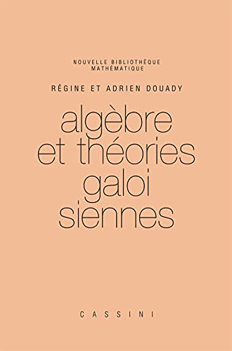 Algèbre et théories Galoisiennes