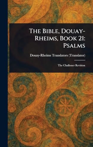 The Bible, Douay-Rheims, Book 21: Psalms The Bible, Douay-Rheims, Book 21: Psalms von Anson Street Press