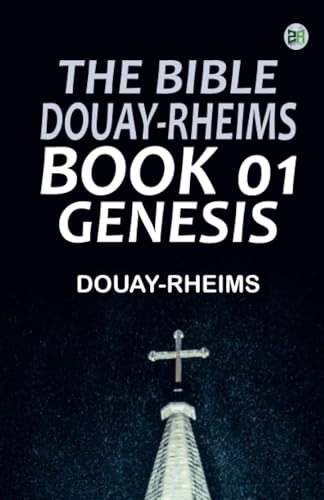 The Bible Douay-Rheims Book 01: Genesis The Bible Douay-Rheims Book 01: Genesis von Zinc Read