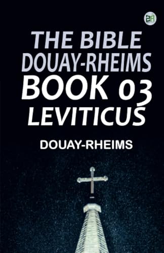 The Bible Douay-Rheims Book 03: Leviticus The Bible Douay-Rheims Book 03: Leviticus von Zinc Read