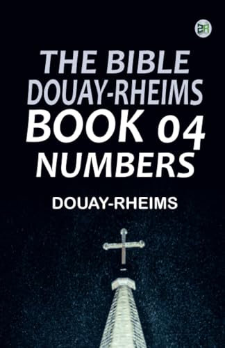 The Bible Douay-Rheims Book 04: Numbers The Bible Douay-Rheims Book 04: Numbers von Zinc Read