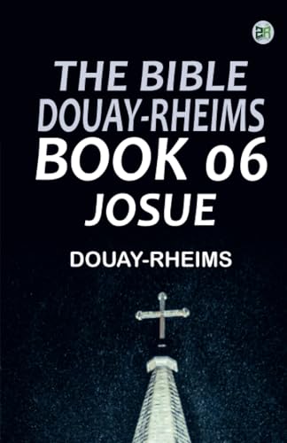 The Bible Douay-Rheims Book 06: Josue von Zinc Read