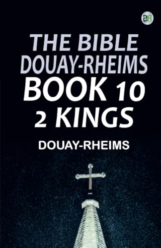 The Bible Douay-Rheims Book 10: 2 Kings von Zinc Read