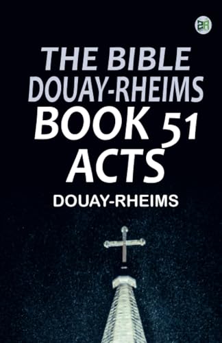 The Bible Douay-Rheims Book 51: Acts The Bible Douay-Rheims Book 51: Acts von Zinc Read
