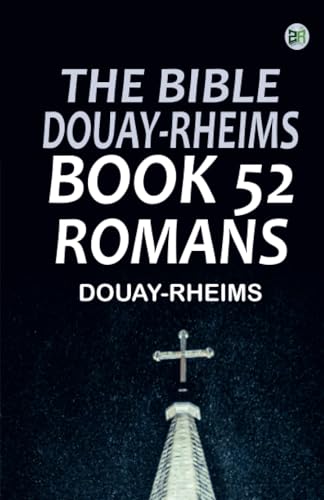 The Bible Douay-Rheims Book 52: Romans The Bible Douay-Rheims Book 52: Romans von Zinc Read