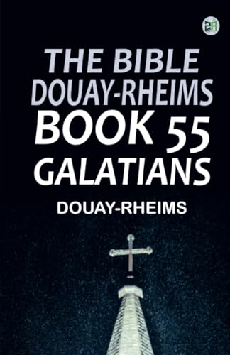 The Bible Douay-Rheims Book 55: Galatians von Zinc Read