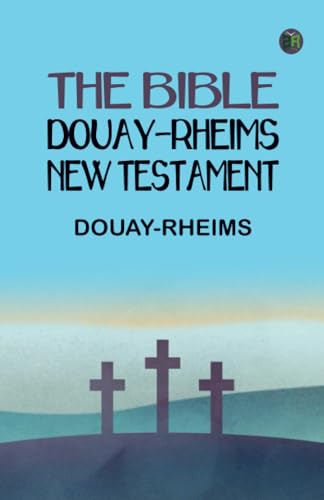 The Bible Douay-Rheims New Testament The Bible Douay-Rheims New Testament von Zinc Read