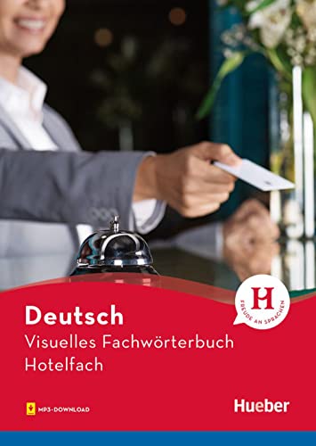 Visuelles Fachwörterbuch Hotelfach: Buch mit Audios online (Visuelle Fachwörterbücher) von Hueber Verlag GmbH