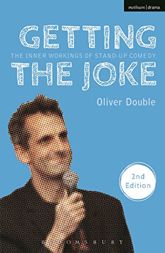 Getting the Joke: The Inner Workings of Stand-Up Comedy (Performance Books) von Bloomsbury