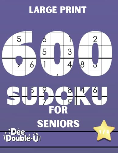 600 SUDOKU: Large Print For Seniors , Book 1 of 2 von Independently published