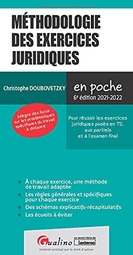Méthodologie des exercices juridiques: Pour réussir les exercices juridiques posés en TD, aux partiels et à l'examen final (2021-2022)