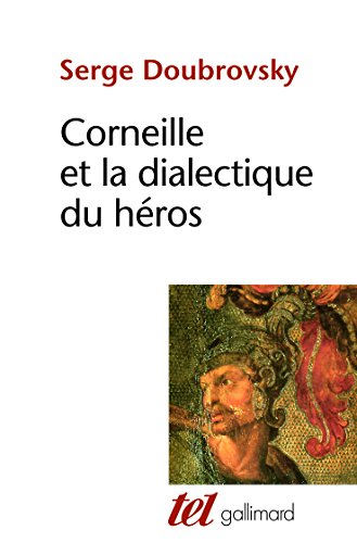 Corneille et la dialectique du héros von GALLIMARD