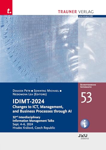 IDIMT-2024: Changes to ICT, Management and Business Processes through Al 32nd Interdisciplinary Information von TRAUNER