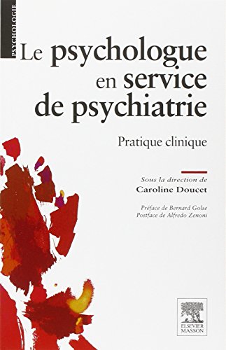 Le psychologue en service de psychiatrie: Pratique clinique von Elsevier Masson