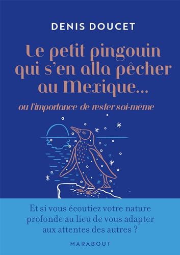 Le petit pingouin qui s'en alla pêcher au Mexique...: ou l importance de rester soi-même von MARABOUT
