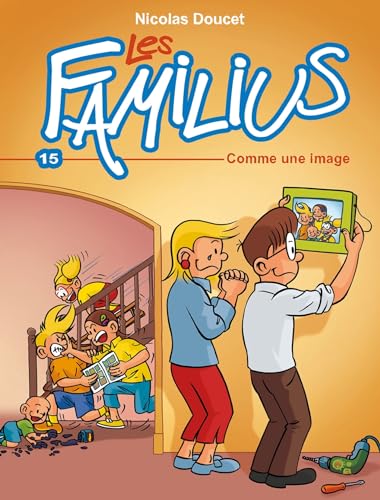 Les Familius, Comme une image: Tome 15