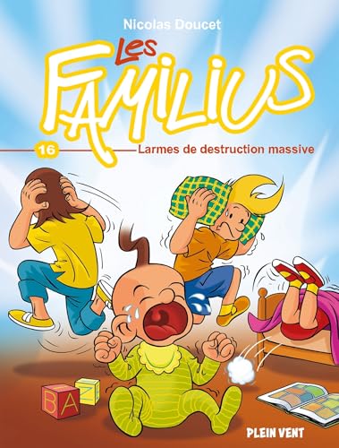 Les Familius, Larmes de destruction massive: Tome 16 von PLEIN VENT