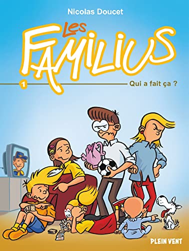 Les Familius, Qui a fait ça ?: Tome 1 von PLEIN VENT