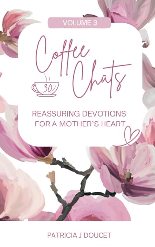 Coffee Chats: 30 Reassuring Devotions for a Mother's Heart von Library and Archives Canada