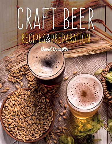 Craft Beer: Recipes & Preparation von Flame Tree Illustrated