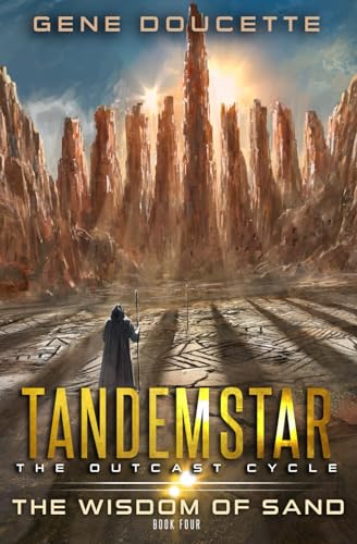 The Wisdom of Sand (Tandemstar: The Outcast Cycle, Band 4) von Eugene Doucette