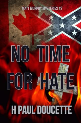 No Time For Hate (The Matt Murphy Mysteries, Band 2) von BWL Publishing Inc.