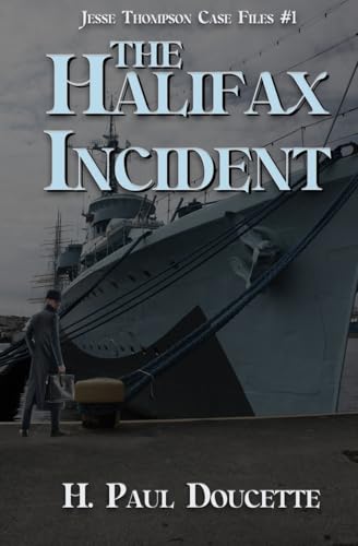 The Halifax Incident (Jesse Thompson Case Files, Band 1) von BWL Publishing Inc.