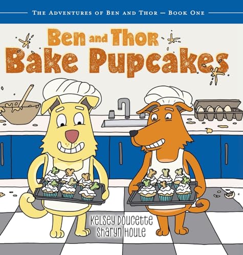 Ben and Thor Bake Pupcakes (The Adventures of Ben and Thor) von FriesenPress